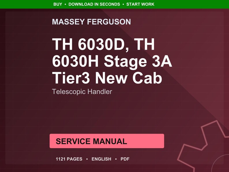 May include: A maroon background with white text that reads "MASSEY FERGUSON TH 6030D, TH 6030H Stage 3A Tier3 New Cab Telescopic Handler." Below is a pink rectangle with the words "SERVICE MANUAL." The bottom of the image says "1121 PAGES &bull; ENGLISH &bull; PDF."