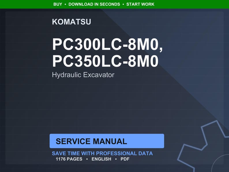 Pu&ograve; includere: Un manuale di servizio digitale per escavatori idraulici Komatsu PC300LC-8M0 e PC350LC-8M0. La copertina &egrave; blu scuro con testo bianco, tra cui "SERVICE MANUAL" e "1176 PAGES". Il banner superiore &egrave; verde.