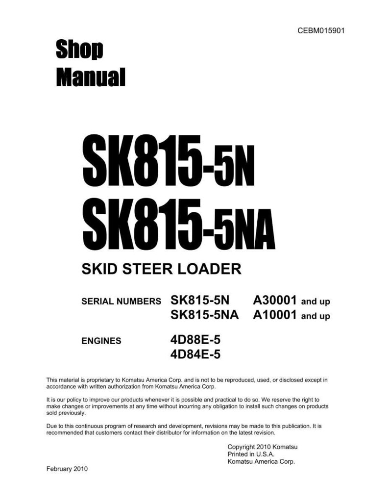 May include: A white Shop Manual with the text "SK815-5N SK815-5NA SKID STEER LOADER." Includes serial numbers and engine details. Published by Komatsu America Corp. in February 2010.