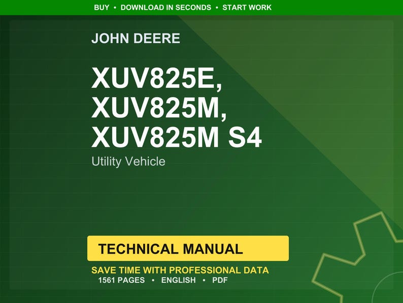 May include: A green background features the John Deere logo and text for XUV825E, XUV825M, and XUV825M S4 utility vehicles. The words "Technical Manual" are in a yellow rectangle, with details about the manual's 1561 pages, English language, and PDF format.