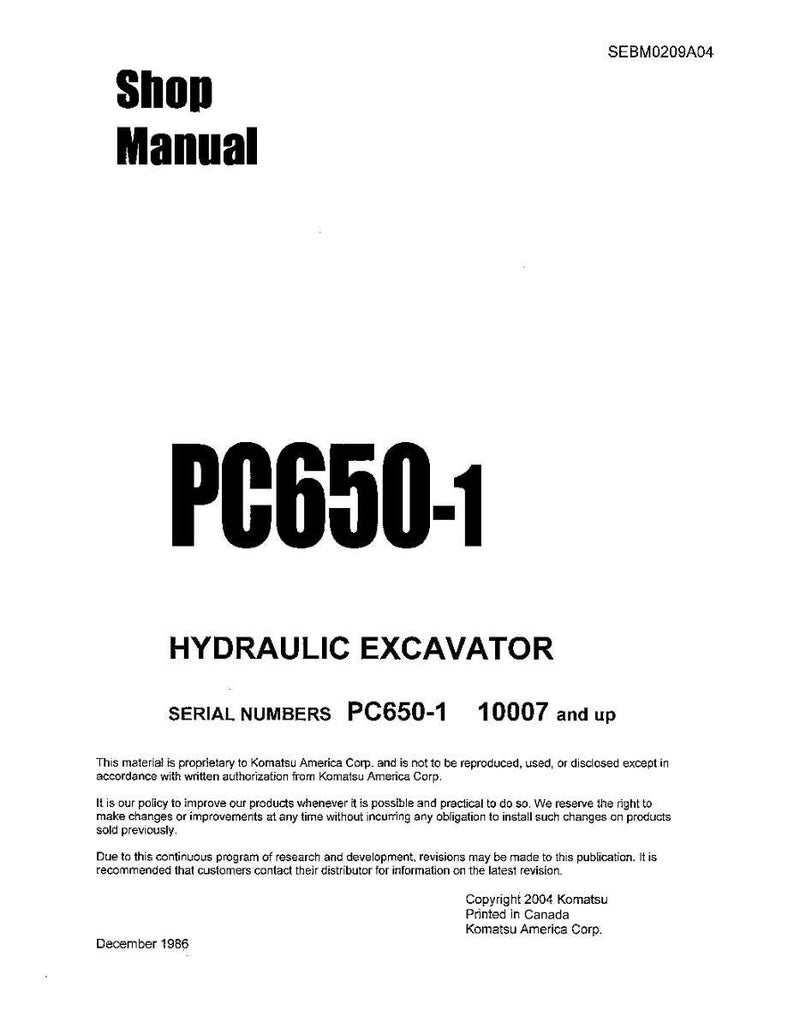 May include: A white shop manual with the title "Shop Manual" in bold black letters. The manual's title is "PC650-1 Hydraulic Excavator". The serial numbers are PC650-1 10007 and up. Copyright 2004 Komatsu.