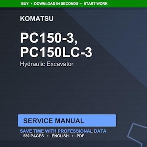 May include: A dark blue digital document cover with the Komatsu logo and the text "PC150-3, PC150LC-3 Hydraulic Excavator." The words "Service Manual" are in a blue rectangle. The document contains 559 pages and is in English and PDF format.