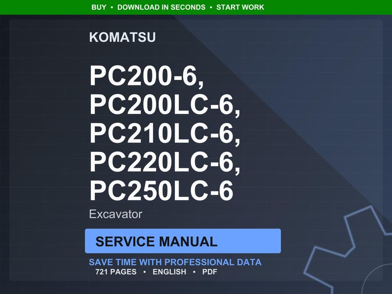 May include: A digital service manual for Komatsu excavators, including PC200-6, PC200LC-6, PC210LC-6, PC220LC-6, and PC250LC-6 models. The manual is labeled "Service Manual" and contains 721 pages of professional data in English.
