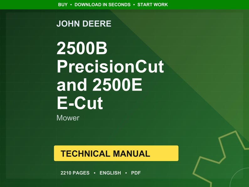 Op de afbeelding: Een groene en gele technische handleiding voor een John Deere maaier. De omslag bevat de tekst "2500B PrecisionCut and 2500E E-Cut Mower" in het wit. De woorden "Technical Manual" staan in een gele rechthoek. De handleiding heeft 2210 pagina's.