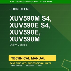 Pode incluir: Um fundo verde apresenta o logotipo da John Deere e o texto para XUV590M S4, XUV590E S4, XUV590E e XUV590M Utility Vehicle. Um ret&acirc;ngulo amarelo diz "TECHNICAL MANUAL". O manual cont&eacute;m 1604 p&aacute;ginas e est&aacute; em ingl&ecirc;s.