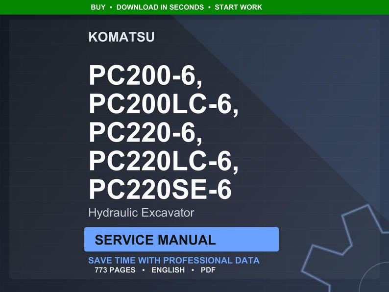 May include: A digital service manual for Komatsu hydraulic excavators, including PC200-6, PC200LC-6, PC220-6, PC220LC-6, and PC220SE-6 models. The manual is 773 pages long and available in PDF format.