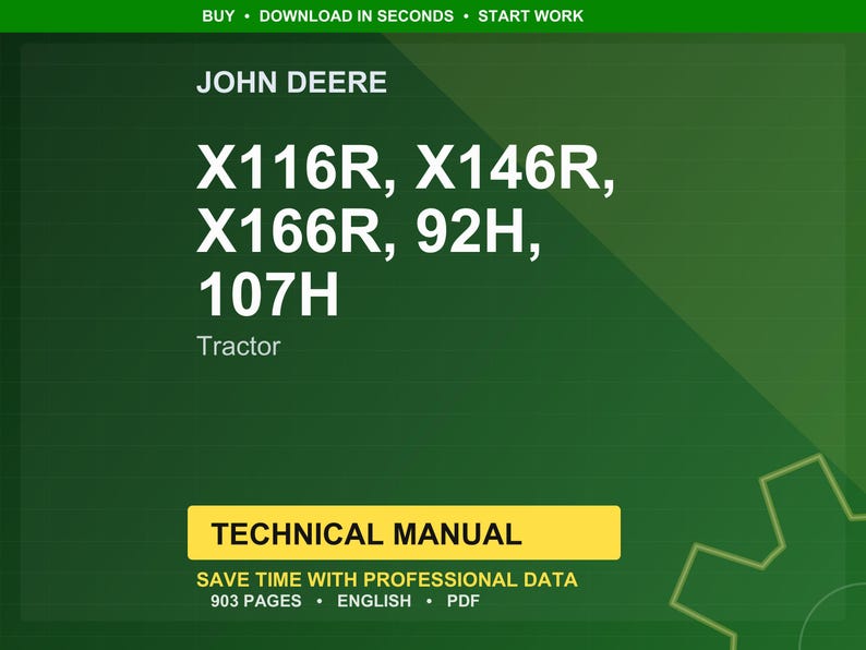 May include: A green background features the John Deere logo and tractor model numbers: X116R, X146R, X166R, 92H, and 107H. The text "Tractor" is below the model numbers. A yellow banner reads "TECHNICAL MANUAL".