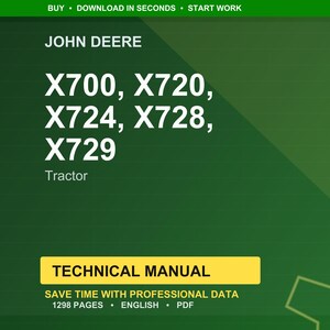 May include: A green background displays the John Deere logo and the text "X700, X720, X724, X728, X729 Tractor." A yellow banner reads "TECHNICAL MANUAL." Additional text includes "SAVE TIME WITH PROFESSIONAL DATA," "1298 PAGES," "ENGLISH," and "PDF."