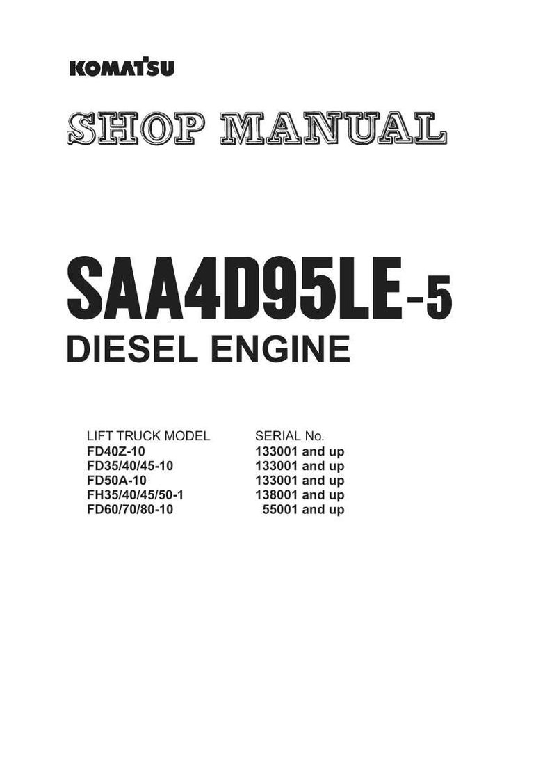 May include: A white shop manual cover with the Komatsu logo. The title "SHOP MANUAL" is above "SAA4D95LE-5 DIESEL ENGINE". Lists lift truck models and serial numbers.