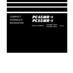 May include: A shop manual with the title "Shop Manual" at the top. The manual includes the text "COMPACT HYDRAULIC EXCAVATOR" and model numbers "PC45MR-5" and "PC55MR-5". The Komatsu logo is at the bottom.