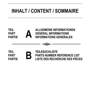 May include: A black and white document with the title "INHALT / CONTENT / SOMMAIRE". The document is divided into sections labeled A and B, with corresponding text in German, English, and French. Section A lists "General Information". Section B lists "Parts Number Reference List".