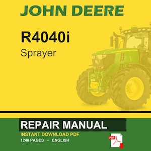 May include: A John Deere R4040i Sprayer is featured on a yellow background. The image includes the text "Repair Manual" and "Instant Download PDF". A green and yellow tractor is on the right side of the image.
