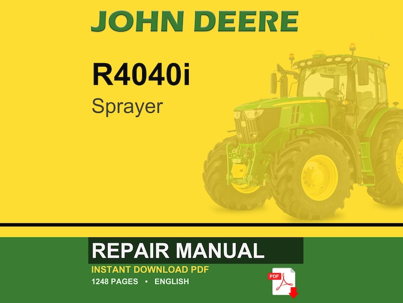 May include: A John Deere R4040i Sprayer is featured on a yellow background. The image includes the text "Repair Manual" and "Instant Download PDF". A green and yellow tractor is on the right side of the image.