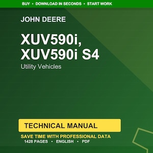 May include: A green and dark green background with the John Deere logo and text. The text reads "XUV590i, XUV590i S4 Utility Vehicles." A yellow rectangle contains the words "TECHNICAL MANUAL." The manual has 1428 pages and is in English.