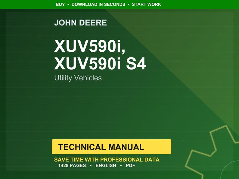 May include: A green and dark green background with the John Deere logo and text. The text reads "XUV590i, XUV590i S4 Utility Vehicles." A yellow rectangle contains the words "TECHNICAL MANUAL." The manual has 1428 pages and is in English.