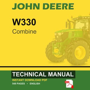 May include: A John Deere W330 Combine technical manual. The cover features a green and yellow combine harvester on a yellow background. The text "JOHN DEERE" is at the top, with "W330 Combine" below. The bottom banner reads "TECHNICAL MANUAL".