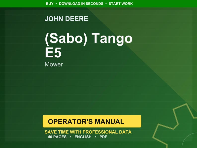 May include: A green background features the John Deere logo and text for a Sabo Tango E5 Mower. The image includes the words "Operator's Manual" in a yellow box, along with details about the manual's content and format.