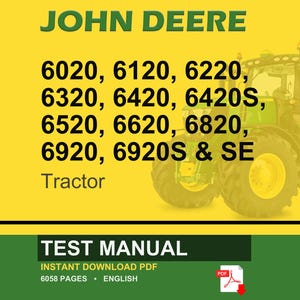 K&ouml;nnte beinhalten: Gelber Hintergrund mit gr&uuml;nem Text "JOHN DEERE". Schwarzer Text listet Traktormodelle auf: 6020, 6120, 6220, 6320, 6420, 6420S, 6520, 6620, 6820, 6920, 6920S & SE. Rechts ist ein gr&uuml;ner Traktor. Unten steht auf einem gr&uuml;nen Banner "TEST MANUAL".