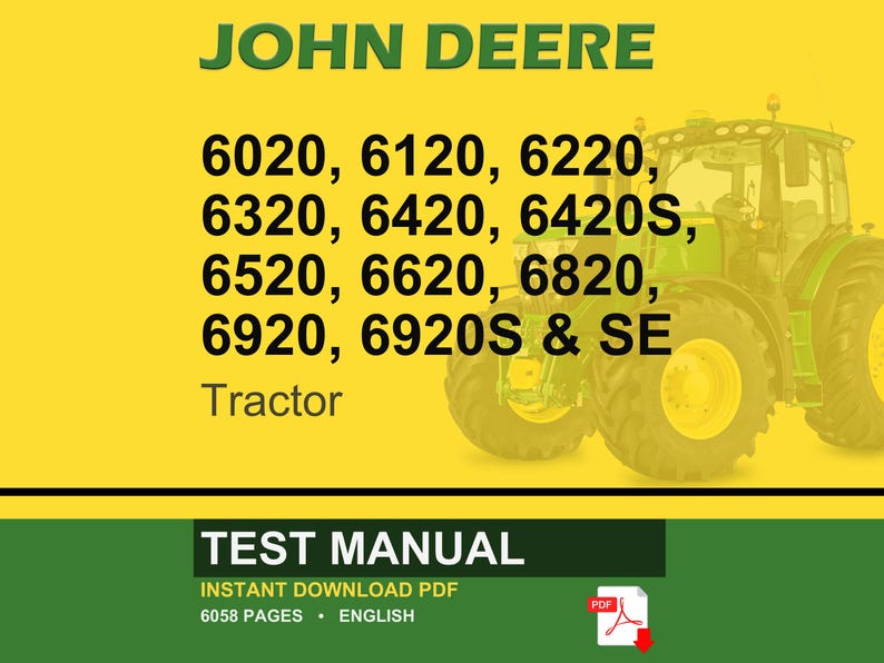 K&ouml;nnte beinhalten: Gelber Hintergrund mit gr&uuml;nem Text "JOHN DEERE". Schwarzer Text listet Traktormodelle auf: 6020, 6120, 6220, 6320, 6420, 6420S, 6520, 6620, 6820, 6920, 6920S & SE. Rechts ist ein gr&uuml;ner Traktor. Unten steht auf einem gr&uuml;nen Banner "TEST MANUAL".