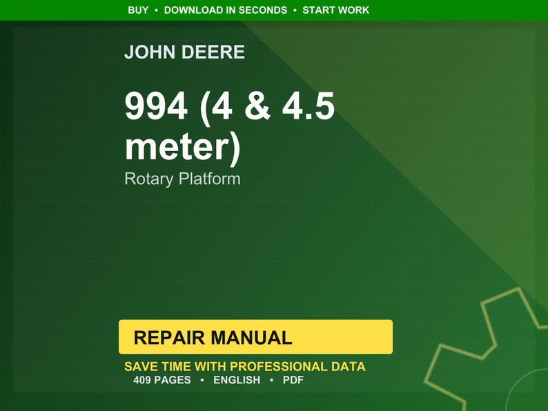 以下が含まれることがあります： 「JOHN DEERE 994 (4 & 4.5メートル) ロータリープラットフォーム」というテキストが入った、緑と黄色の修理マニュアルの表紙。「REPAIR MANUAL」というテキストは黄色のボックスに入っています。表紙の下部には「SAVE TIME WITH PROFESSIONAL DATA 409 PAGES ENGLISH PDF」と書かれています。