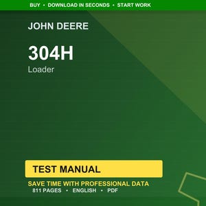 May include: A digital document with a green and yellow background. The text reads "JOHN DEERE 304H Loader TEST MANUAL." The document is described as saving time with professional data and is 811 pages in English and PDF format.