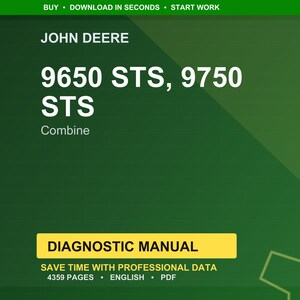 May include: A green and yellow diagnostic manual cover for John Deere 9650 STS and 9750 STS combines. The cover includes the text "Diagnostic Manual" and "Save time with professional data". The manual is 4359 pages and in English.