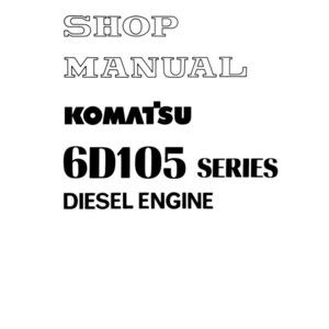 May include: A white page with the text "SHOP MANUAL" in a hollow font. Below, the text "KOMATSU 6D105 SERIES DIESEL ENGINE" is printed in a bold, black font. The document is printed in Japan.