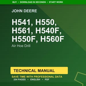 May include: A green background with white text that reads "JOHN DEERE" and lists model numbers H541, H550, H561, H540F, H550F, and H560F. Below the model numbers is the text "Air Hoe Drill". A yellow rectangle contains the words "TECHNICAL MANUAL".