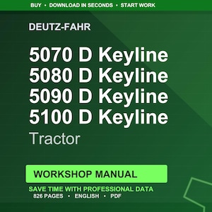 May include: A digital workshop manual for Deutz-Fahr 5070 D, 5080 D, 5090 D, and 5100 D Keyline tractors. The document is 826 pages long, in English, and provided in PDF format. The green cover features white text listing the tractor models.