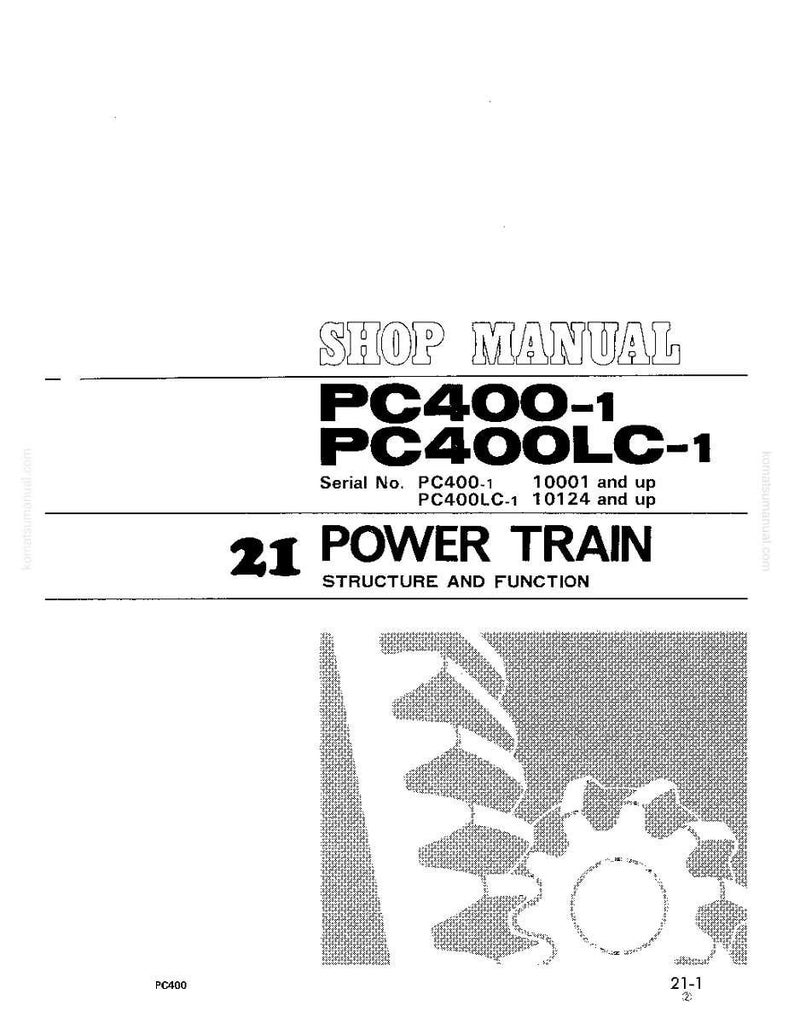 K&ouml;nnte beinhalten: Eine schwarz-wei&szlig;e Werkstatthandbuchseite mit der &Uuml;berschrift "SHOP MANUAL" oben. Der Text "PC400-1 PC400LC-1" ist deutlich dargestellt. Darunter steht "21 POWER TRAIN STRUCTURE AND FUNCTION". Unten befindet sich eine Zahnradgrafik.