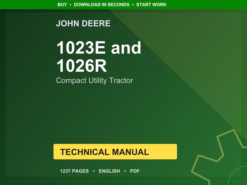 May include: A green background with the John Deere logo and text. The text reads "1023E and 1026R Compact Utility Tractor" and "Technical Manual". The manual is 1237 pages and in English.