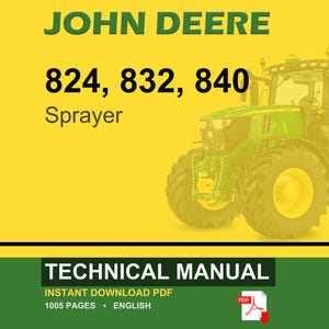 May include: A John Deere tractor sprayer is featured on a yellow background. The text "JOHN DEERE" is at the top, with "824, 832, 840" and "Sprayer" below. A technical manual is also advertised.