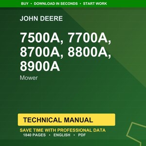 Puede incluir: Un fondo verde muestra el logotipo de John Deere y el texto "7500A, 7700A, 8700A, 8800A, 8900A Mower." Un rect&aacute;ngulo amarillo muestra "TECHNICAL MANUAL" y detalles sobre el manual, incluido el n&uacute;mero de p&aacute;ginas y el tipo de archivo.