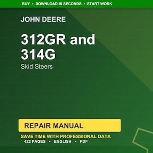 K&ouml;nnte beinhalten: Gr&uuml;ner Hintergrund mit dem John Deere-Logo und Text. Der Text lautet "312GR und 314G Skid Steers". Ein gelbes Rechteck zeigt "REPAIR MANUAL" und "SAVE TIME WITH PROFESSIONAL DATA". Das Handbuch hat 422 Seiten und ist in Englisch und im PDF-Format.