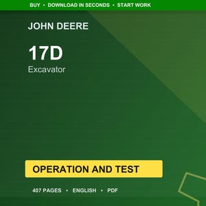 May include: A green background with the text "JOHN DEERE" at the top. Below, the text "17D Excavator" is displayed. A yellow rectangle reads "OPERATION AND TEST". The bottom of the image states "407 PAGES &bull; ENGLISH &bull; PDF".