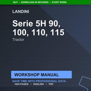 May include: A dark blue graphic with white text that reads "LANDINI Serie 5H 90, 100, 110, 115 Tractor." Below is a blue rectangle with the words "WORKSHOP MANUAL." The text "SAVE TIME WITH PROFESSIONAL DATA 1654 PAGES &bull; ENGLISH &bull; PDF" is also visible.