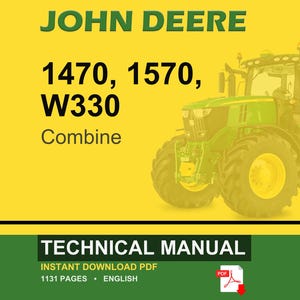 Op de afbeelding: Omslag van een John Deere technisch handboek met een groene en gele combine. De tekst bevat "JOHN DEERE", "1470, 1570, W330 Combine" en "TECHNICAL MANUAL". De handleiding is een direct downloadbare PDF met 1131 pagina's.