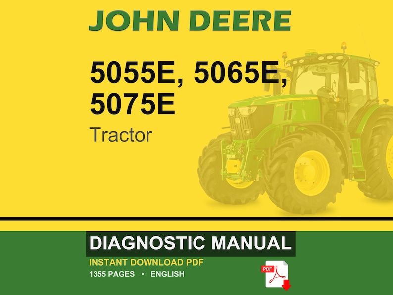 May include: A John Deere tractor, models 5055E, 5065E, and 5075E, is displayed against a yellow backdrop. The image includes the text "Diagnostic Manual" and "Instant Download PDF". The tractor is green and yellow.