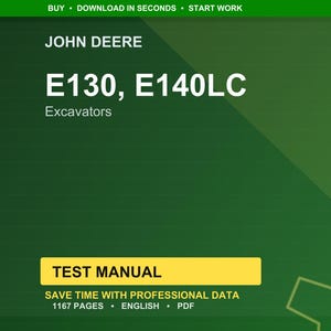 May include: A green and yellow graphic with the text "JOHN DEERE" and "E130, E140LC Excavators." Below is a yellow rectangle with the words "TEST MANUAL." The text "SAVE TIME WITH PROFESSIONAL DATA" and "1167 PAGES &bull; ENGLISH &bull; PDF" are also present.