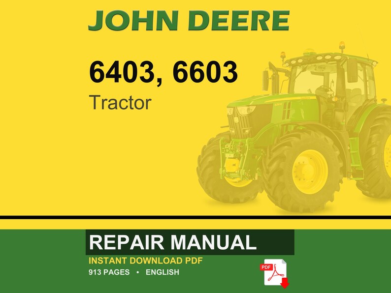 Pu&ograve; includere: Manuale di riparazione per trattori John Deere. L'immagine presenta un trattore verde e giallo su sfondo giallo. Il testo include "JOHN DEERE", "6403, 6603 Tractor" e "REPAIR MANUAL". Il manuale &egrave; un PDF di 913 pagine.