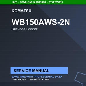 May include: A digital service manual for a Komatsu WB150AWS-2N Backhoe Loader. The image features the Komatsu logo, model information, and the words "Service Manual." The manual contains 490 pages and is in English.