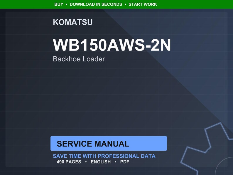 May include: A digital service manual for a Komatsu WB150AWS-2N Backhoe Loader. The image features the Komatsu logo, model information, and the words "Service Manual." The manual contains 490 pages and is in English.