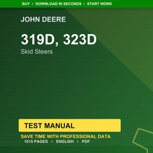May include: A digital document with a green background, featuring the John Deere logo and text for 319D and 323D Skid Steers. The text "TEST MANUAL" is in a yellow box. The document contains 1015 pages and is in English.
