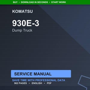 May include: A digital service manual for a Komatsu 930E-3 Dump Truck. The cover is dark blue with white text, including "KOMATSU", "930E-3", and "Dump Truck". The manual is 962 pages and includes professional data.