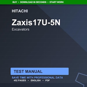 May include: A digital document titled "Zaxis17U-5N Excavators" by Hitachi. The cover is dark blue with white text. The words "TEST MANUAL" are in a blue rectangle. The document contains 452 pages and is in English.