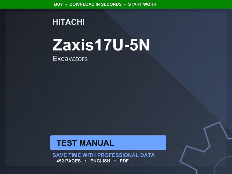 May include: A digital document titled "Zaxis17U-5N Excavators" by Hitachi. The cover is dark blue with white text. The words "TEST MANUAL" are in a blue rectangle. The document contains 452 pages and is in English.
