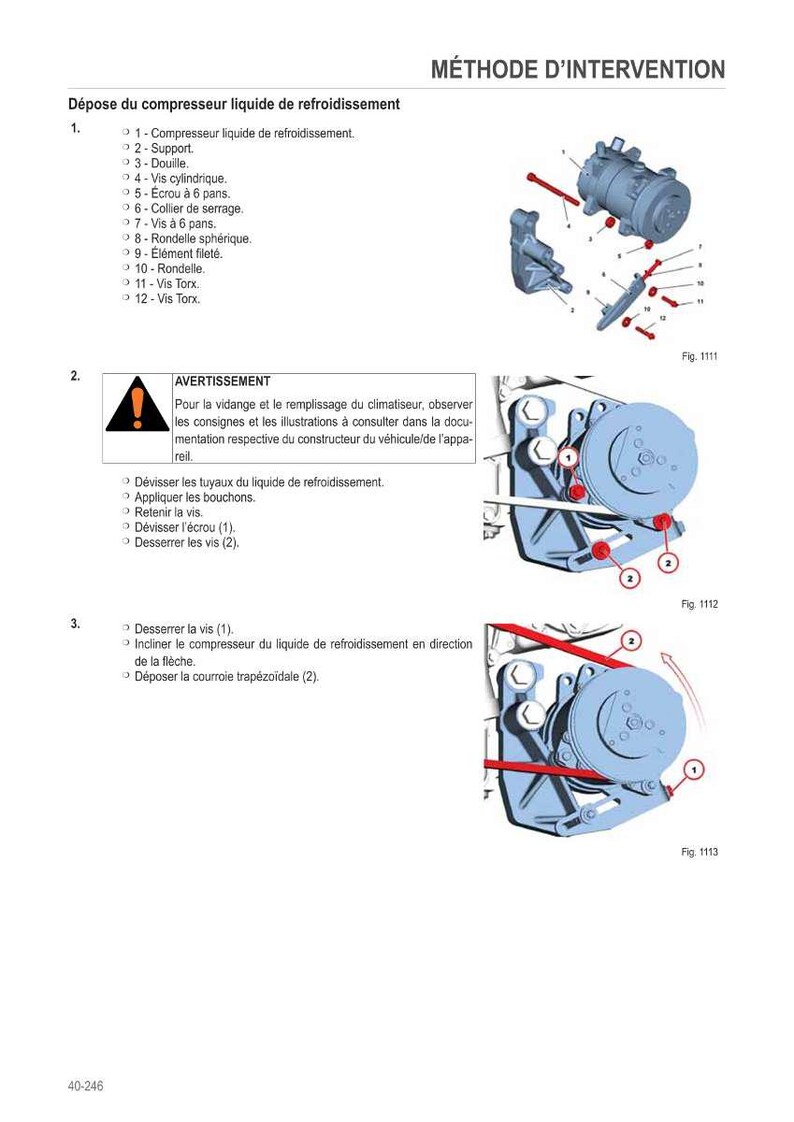Op de afbeelding: Diagram van het verwijderen van de airconditioningcompressor, met genummerde onderdelen en instructies. Bevat een waarschuwingssymbool en tekst in het Frans. De afbeelding toont de stappen van de procedure.