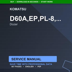 May include: A digital service manual for a Komatsu D60A, EP, PL-8 dozer. The cover is dark blue with white text that reads "SERVICE MANUAL" and "SAVE TIME WITH PROFESSIONAL DATA". The manual is 567 pages and in English.
