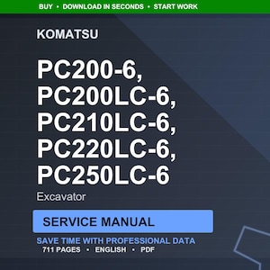 May include: A digital service manual for Komatsu excavators, including PC200-6, PC200LC-6, PC210LC-6, PC220LC-6, and PC250LC-6 models. The manual is labelled "Service Manual" and contains 711 pages of professional data in English.