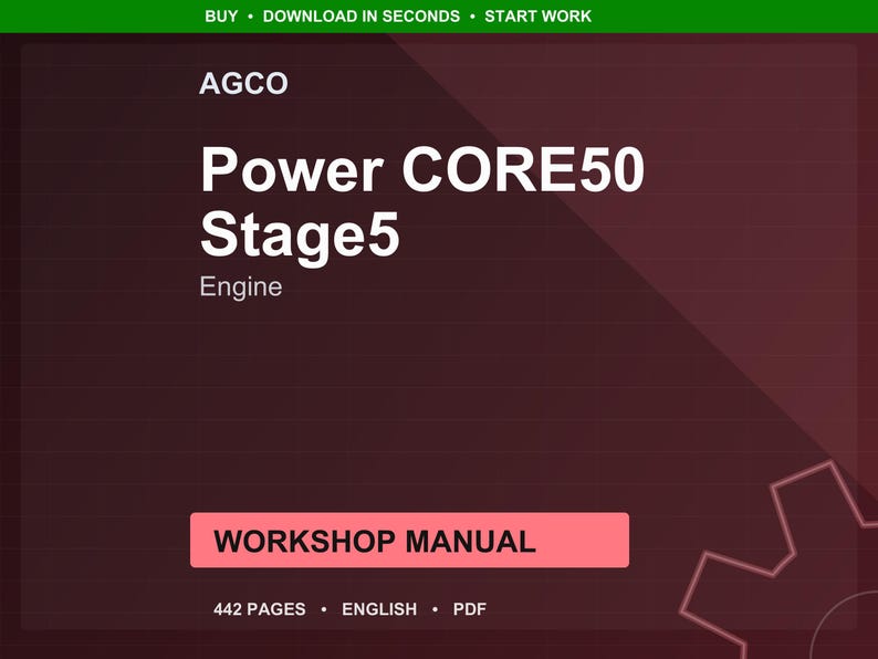 May include: A digital workshop manual for the Power CORE50 Stage5 Engine by AGCO. The cover is a deep burgundy with white text. The manual is 442 pages and available in PDF format.